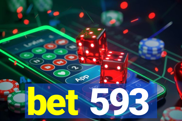 bet 593